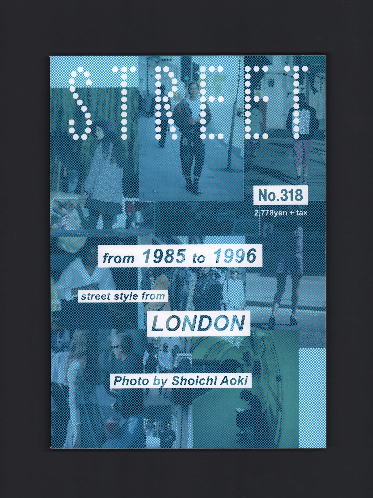 STREET magazine no. 318 / Street Style from London 1985 to 1996 / Shoichi Aoki